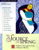 The source of the spring : mothers through the eyes of women writers : a Barnard College collection /