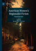 American women's regionalist fiction : mapping the gothic /