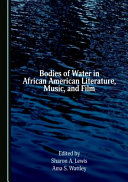 Bodies of water in African American literature, music, and film /