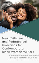 New criticism and pedagogical directions for contemporary Black women writers /