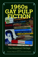 1960s Gay Pulp Fiction : the Misplaced Heritage /