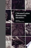 Chicano/Latino homoerotic identities /