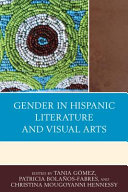 Gender in Hispanic literature and visual arts /