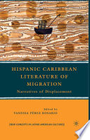 Hispanic Caribbean Literature of Migration : Narratives of Displacement /