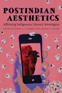 Postindian aesthetics : affirming Indigenous literary sovereignty /