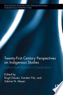 Twenty-first century perspectives on indigenous studies : native North America in (trans)motion /