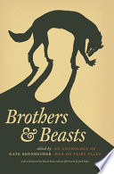 Brothers & beasts : an anthology of men on fairy tales /