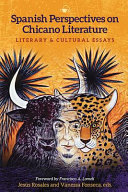 Spanish perspectives on Chicano literature : literary and cultural essays /