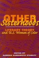 Other sisterhoods : literary theory and U.S. women of color /