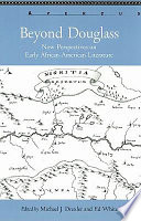 Beyond Douglass : new perspectives on early African-American literature /