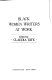 Black women writers at work /