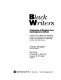 Black writers : a selection of sketches from Contemporary authors : contains more than four hundred entries on twentieth-century black writers, all updated or originally written for this volume /