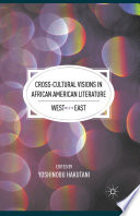 Cross-Cultural Visions in African American Literature : West Meets East /