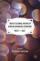 Cross-cultural visions in African American literature : West meets East /