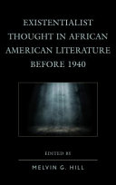Existentialist thought in African American literature before 1940 /