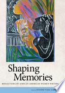 Shaping memories : reflections of African American women writers /