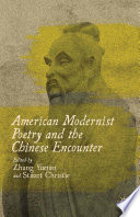 American modernist poetry and the Chinese encounter /