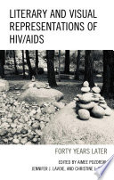 Literary and visual representations of HIV/AIDS : forty years later /