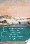 The Cambridge companion to American literature and the environment /