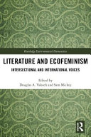 Literature and ecofeminism : intersectional and international voices /