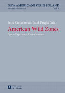 American wild zones : space, experience, consciousness /