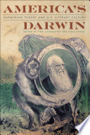 America's Darwin : Darwinian theory and U.S. literary culture /