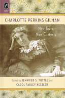 Charlotte Perkins Gilman : new texts, new contexts /