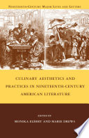 Culinary Aesthetics and Practices in Nineteenth-Century American Literature /