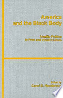 America and the black body : identity politics in print and visual culture /