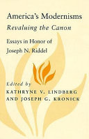 America's modernisms : revaluing the canon : essays in honor of Joseph N. Riddel /