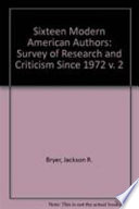 Sixteen modern American authors : volume 2, a survey of research and criticism since 1972 /