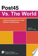 Post45 vs. the World : literary perspectives on the global contemporary /