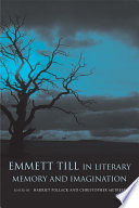 Emmett Till in literary memory and imagination /