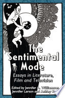 The sentimental mode : essays in literature, film and television /