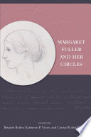 Margaret Fuller and her circles /