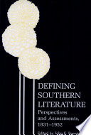 Defining Southern literature : perspectives and assessments, 1831-1952 /