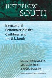 Just below South : intercultural performance in the Caribbean and the U.S. South /