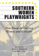 Southern women playwrights : new essays in literary history and criticism /