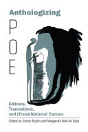 Anthologizing Poe : editions, translations, and (trans)national canons /