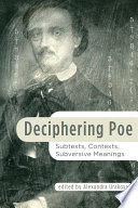 Deciphering Poe : subtexts, contexts, subversive meanings /