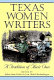 Texas women writers : a tradition of their own /