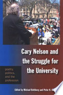 Cary Nelson and the struggle for the university : poetry, politics, and the profession /