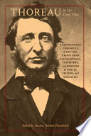 Thoreau in his own time : a biographical chronicle of his life, drawn from recollections, interviews, and memoirs by family, friends, and associates /