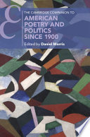 The Cambridge companion to American poetry and politics since 1900 /