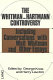 The Whitman-Hartmann controversy : including Conversations with Walt Whitman and other essays /