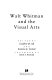 Walt Whitman and the visual arts /