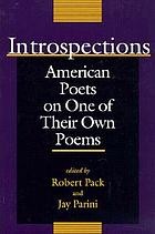 Introspections : American poets on one of their own poems /