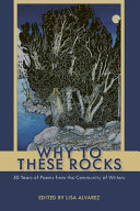 Why to these rocks : 50 years of poems from the Community of Writers /