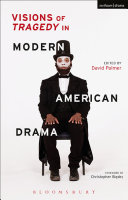 Visions of tragedy in modern American drama : from O'Neill to the twenty-first century /