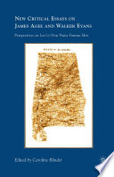New Critical Essays on James Agee and Walker Evans : Perspectives on Let Us Now Praise Famous Men /